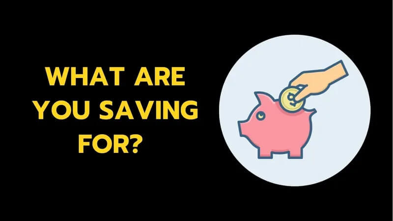 What Are You Saving For